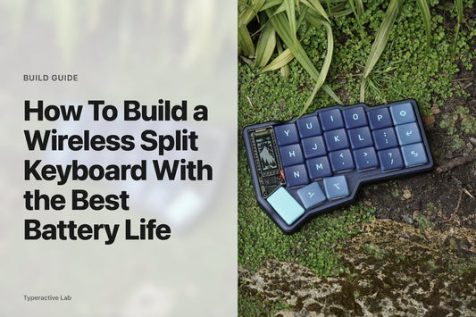 How To Build a Wireless Split Keyboard With the Best Battery Life
